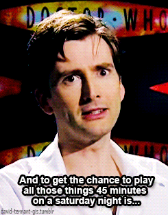 david-tennant-gifs:What do you think you’ll actually miss the most [after leaving Doctor Who]?[x]