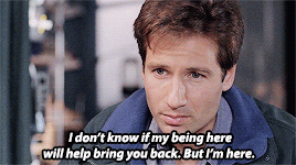 mulderitsme:    Scully, you have to believe me. Nobody else on this whole damn planet
