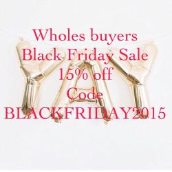 Attention to our wholesale buyers starting today use the code BLACKFRIDAY2015 for 15% off your order. Order today and we will express ship your order tomorrow so you have it for Black Friday sales #buyers #wholesale #blackfridaysale #blackfriday