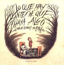 macanudodeliniers:  Lo que hay antes de que haya algo (uno de terror) por Liniers. 