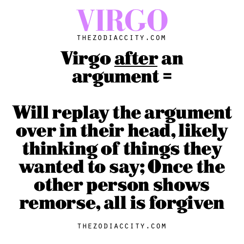 zodiaccity:  Virgo after an argument =  Will replay the argument over in their head,