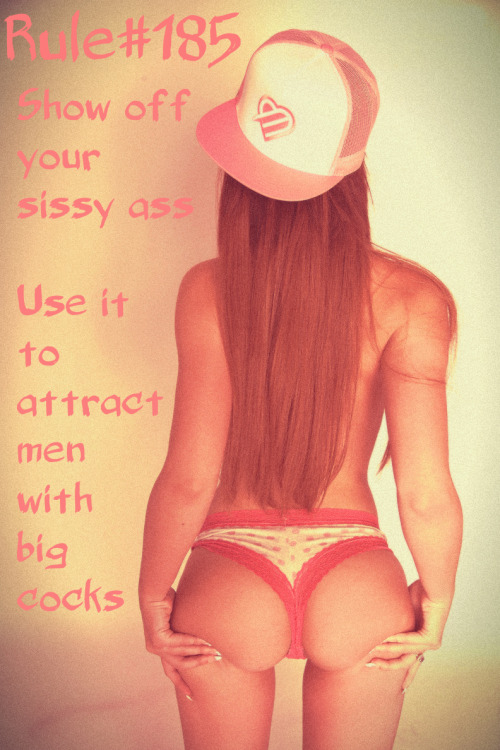 sissyrulez:Rule# 185: Show off your Sissy Ass. Use it to attract men with big cocksHeres my sissy as