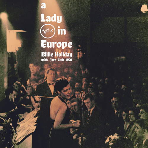 A Lady in Europe; Billie Holiday during her first European tour in 1954The Songs Are:Basel, Switzerl