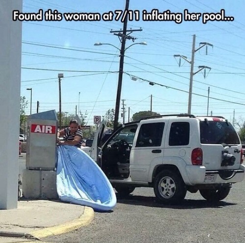 Funny pictures of the day (65 pics) Found This Woman At 7/11 Inflating Her Pool