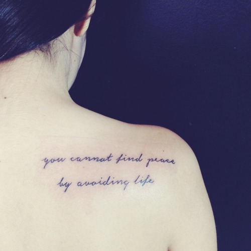fuckyeahtattoos:  My first tattoo. Got it in Juazeiro do Norte/CE - Brazil. Done by Frank de Souza. It’s a quote from The Hours and I’ve been meaning to do this ever since I watched the movie for the first time, 12 years ago. I finally got the courage