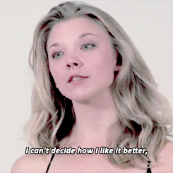 dreamingdarkly:  mcgman001:  dreamingdarkly:  gigglisgallery:  Natalie Dormer.  *chokes* Can uh… Someone please tell me where this is from?  Yeah for real. Looks like it might be Game of Thrones screen tests  Someone sent me an IM saying it’s a screen