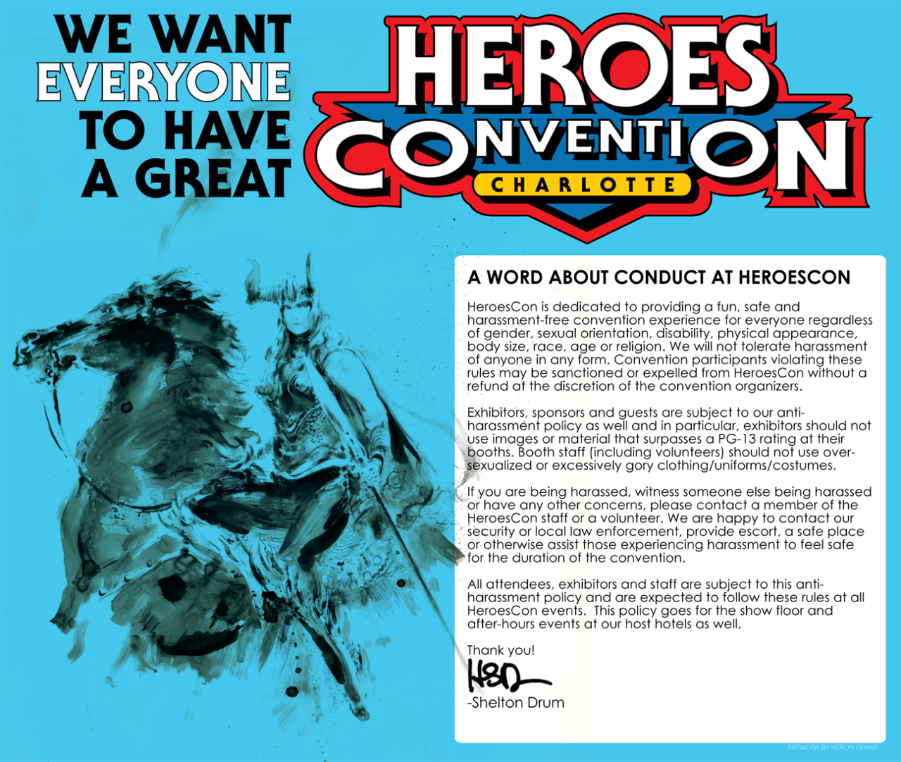heroesonline:
“ A WORD ABOUT CONDUCT AT HEROESCON  HeroesCon is dedicated to providing a fun, safe and harassment-free convention experience for everyone regardless of gender, sexual orientation, disability, physical appearance, body size, race, age...