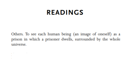 finita–la–commedia:– Simone Weil (1909-1943), from “Readings”in “Gravity and Grace”, translated by E