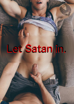 666marriedfag:Let HIM IN, xtian men! I did! You WON’T regret doing it!! It is only through Satan we of the Kindred may gain eternal ecstasy.Ave Satanas!