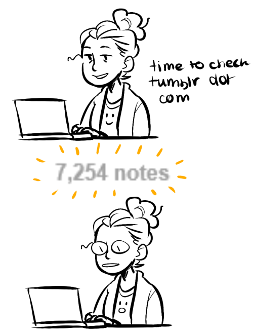 I wAS REAALLY NOT EXPECTING THAT STUPID COMIC I SCRIBBLED IN 17 MINS AT LIKE 1AM TO GET THAT MUCH AT