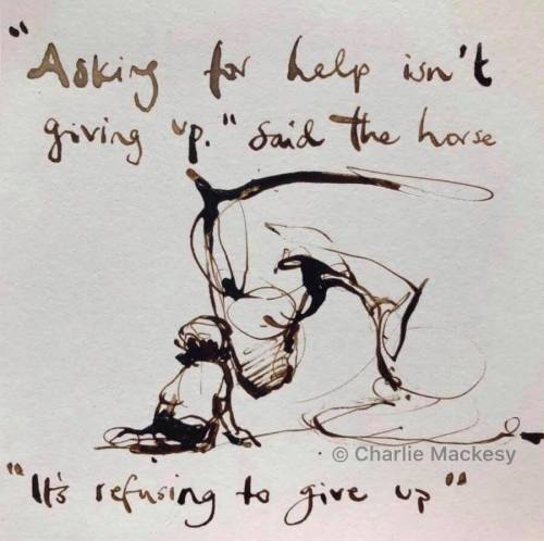 lunasong365: Asking for help isn’t giving up. It’s refusing to give up. Charlie Mackesy,