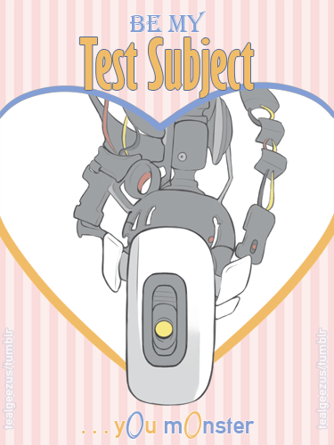 tealgeezus:  ♥ Portal 2 Themed Valentines ♥ (The Enrichment Center would like to remind you that these Valentines are part of the Holiday Spirit Initiative and no way guarantee you companionship.) 