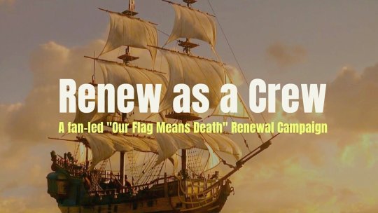 Sail with Us in our Quest to Secure 'Our Flag Means Death's' Renewal - Sign the Petition Now!