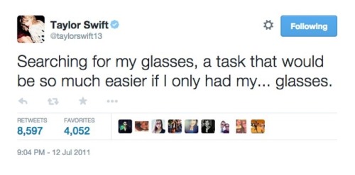 taylor-kitty-cat:  hopelessnewromantics:  theswiftaddiction:  Some of my favourite tweets from Taylor Swift.  Taylor swift is me but like with seven Grammys and a Better face and attitude and all that jazz  But imagine finding a hair tie on the ground
