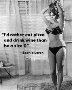 wildflowers-sunshine-n-whiskey:  grin-n-sin:Damn right! ..and french fries!  I&rsquo;d rather be with a woman who eats pizza and drinks wine than someone who&rsquo;s a size 0!