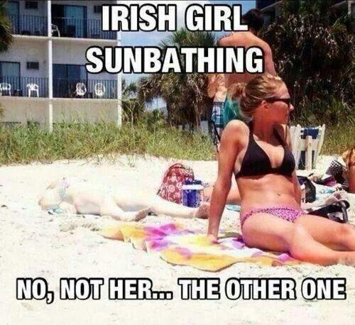 republicansareahategroup:  funnypicsdept:Irish girl sunbathing LITERALLY ME