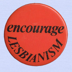 lesbo:‘encourage lesbianism’ buttons