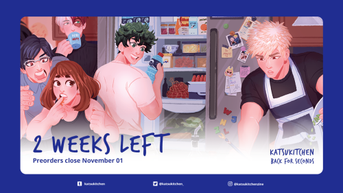 katsukitchen:Less than 2 weeks left––to preorder your copy of the BNHA 1A cookbook zine and enter ou