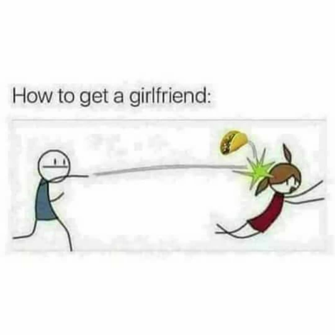 Damn!! I knew I was doing something wrong this whole time!!! 🌮