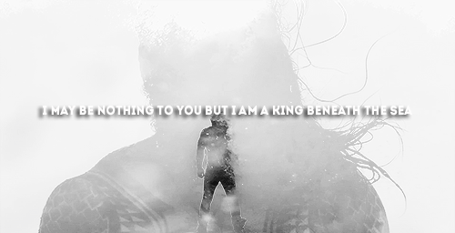 newtpotters:I am Aquaman and you better not mess around.