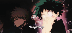 harukasenpais:  When someone is done with your fangirling. 