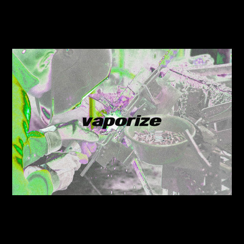 vaporize