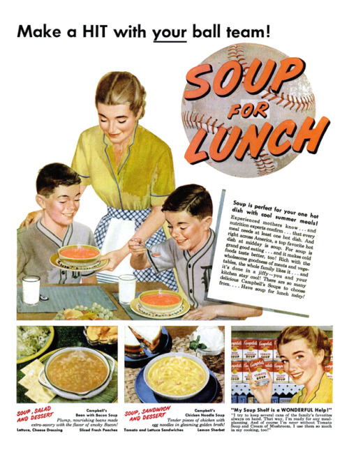 thegikitiki: Make a Hit with YOUR Ball Team…    Campbell’s Soups, 1952