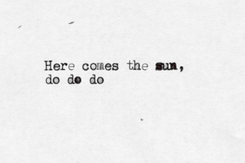 giiiiiinnnnyyy:  Here comes the sun | via Tumblr on We Heart Ithttp://weheartit.com/entry/94819393/via/bruna32