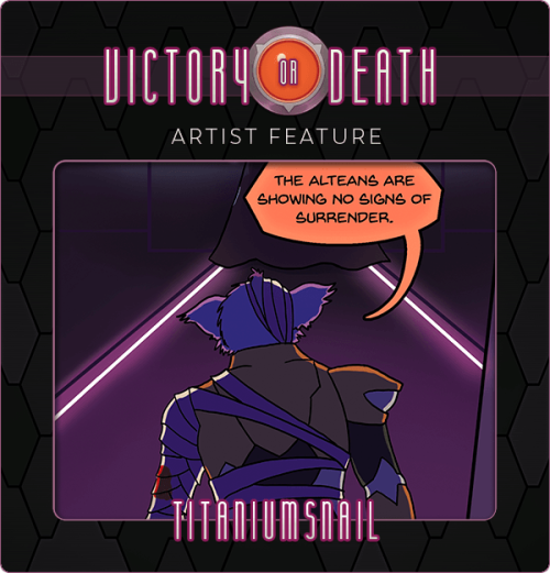 Today’s featured artist is Titaniumsnail!(https://titaniumsnail.tumblr.com/)Pre-orders for Victory o