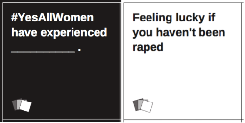 ladiesagainsthumanity:My call yesterday for #YesAllWomen cards yielded dozens and dozens of submissi