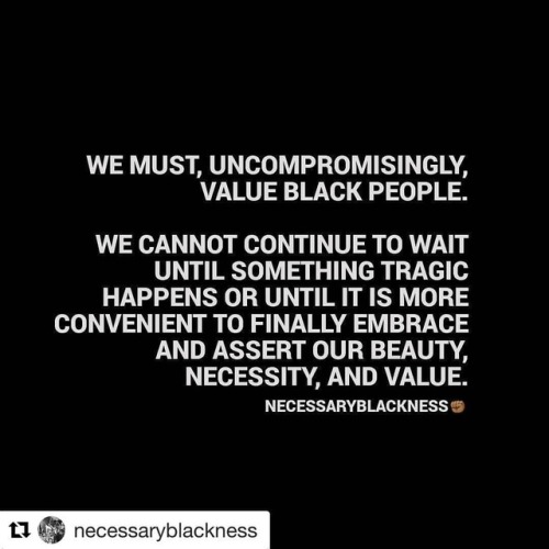 #Repost @necessaryblackness (@get_repost)・・・Wake up. #RaceFirst #Connectedness #beautifulisBLACK (a