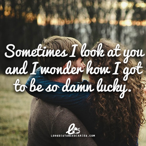 ldrdiariess:“Sometimes I look at you and I wonder how I got to be so damn lucky.”Follow @ldrdiariess