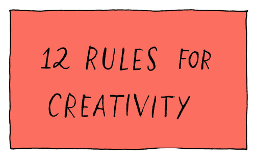 incidentalcomics:12 Rules for Creativity