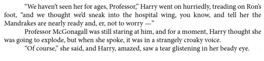 rebelmeg:  yourfluffiestnightmare:  In CoS when they try to sneak into Myrtle’s bathroom to ask her about her death, McGonagall catches them and Harry makes up the excuse that they wanted to see Hermione in the hospital wing and Minnie doesn’t give