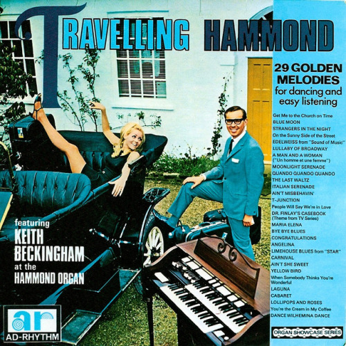 Keith Beckingham - Traveling Hammond: 29 Golden Melodies for Dancing and Easy Listening (1968)Keith Beckingham - Travelling Hammond by Abaraphobia on Flickr.
