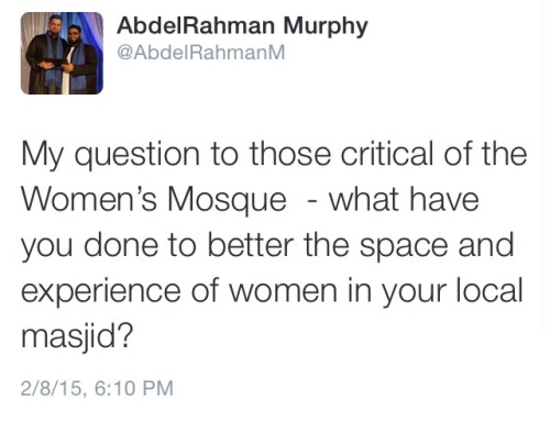 niqabisinparis:baetoul:hareemm:exactlyEXACTLY And this isn’t the first women’s masjid so