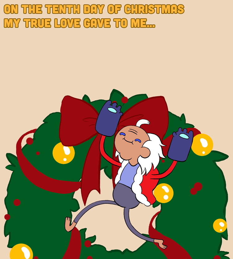 On the 10th Day of Christmas …… ARGH EMOTION LORDS
Watch Bravest Warriors here!
(credit: Liz)
-Kiki