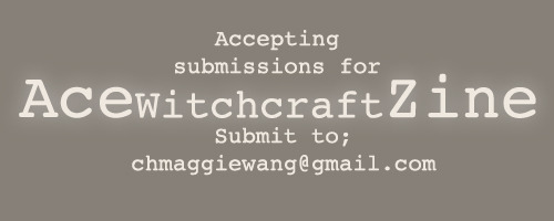 millenniumfae:Accepting submissions for the first ever Asexual Witchcraft handbooklet!We’re looking 