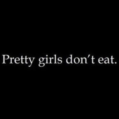 Pretty Girls Dont Eat Tumblr