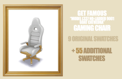 Get Famous - Gaming ChairMore Swatches Please! INFOThree reasons I wanted to recolor this chair: I n