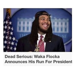 No words right now about #wakaforpresident but I&rsquo;m sure every stoner may have his vote for weed legalization. Hilary, you still have my vote! #HilaryClinton #mypresidentisfullblack #bricksquad