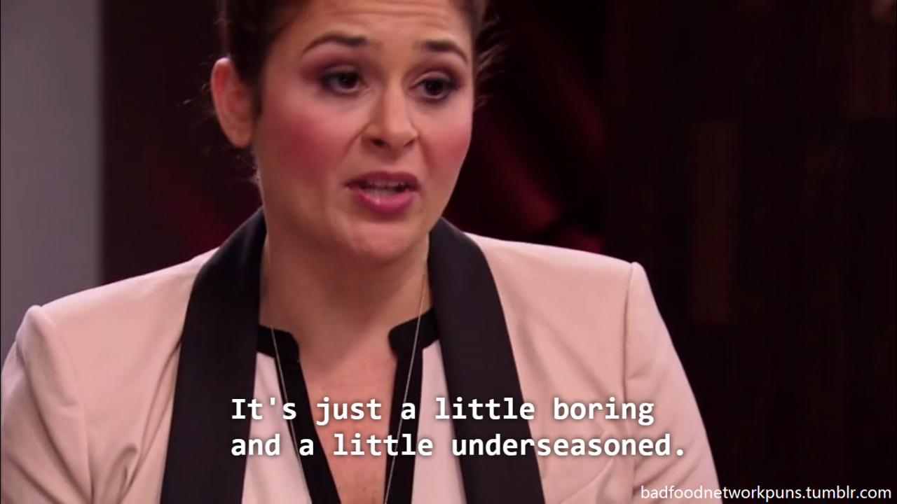 badfoodnetworkpuns:  accurate description of me 