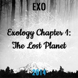 lullabyun:  EXO |  EXOLOGY Chapter 1: The Lost Planet - 2014 - 