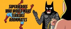 dorkly:  Superheroes Who Would Make Terrible