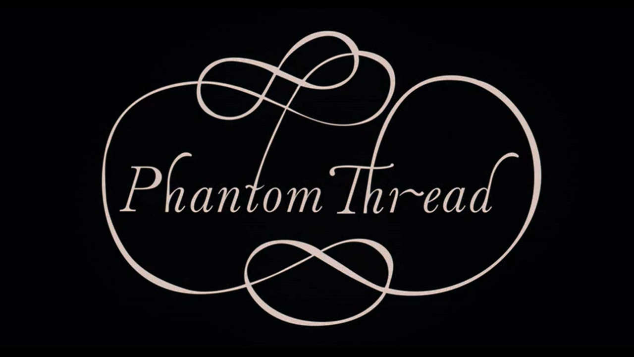 vacant-cinema:  Vacant Cinema: Phantom Thread (2017) dir. Paul Thomas AndersonWhatever