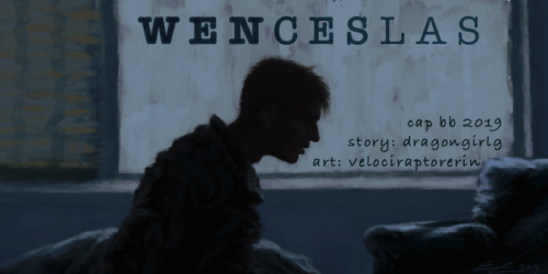 dragongirlg-fics: Wenceslas Author: @dragongirlg-ficsArtist: @velociraptorerin ​Warnings: 