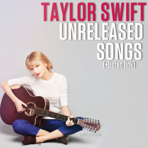 swiftcoverarts: Taylor’s unreleased songs. (+listen link) /Part One/ -Am I Ready For Love -All Night