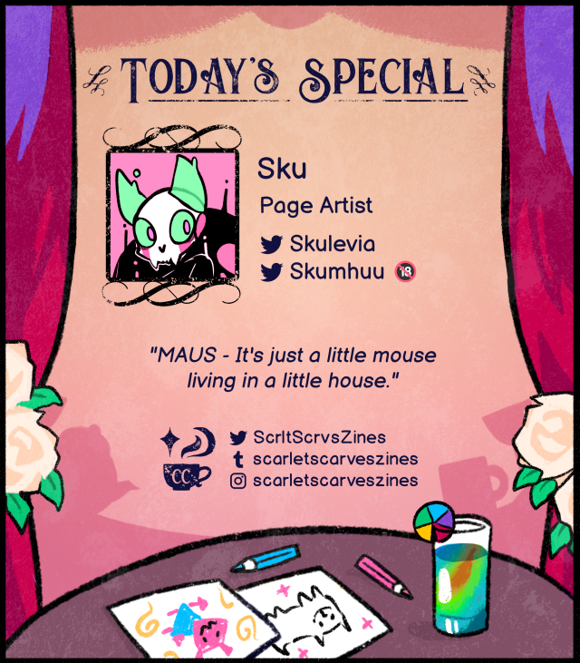 This is a contributor spotlight for Sku, one of our page artists! Their favorite Deltarune quote is: "MAUS - It's just a little mouse living in a little house."