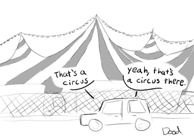 A drawing of a car drawing past some large circus tents behind a fence. Speech bubbles from the car are saying "That's a circus," and "Yeah, that's a circus there."