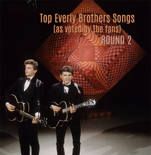 Vote now for your favorite Everly Brothers song!You can vote for as many songs as you would like (I 